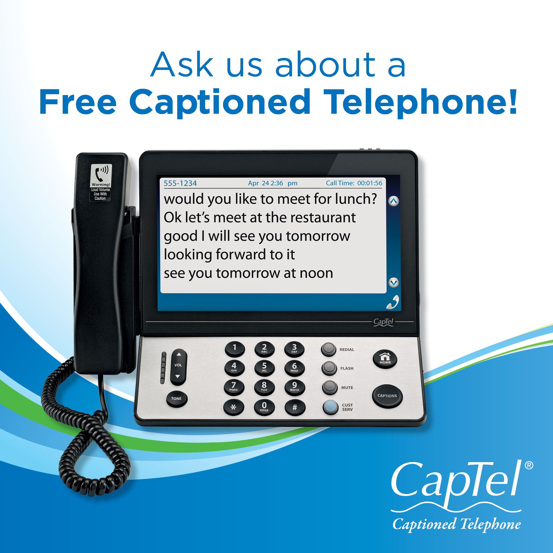 Captel phone2 CapTel ad saying, "Ask us about a Free Captioned Telephone!"
